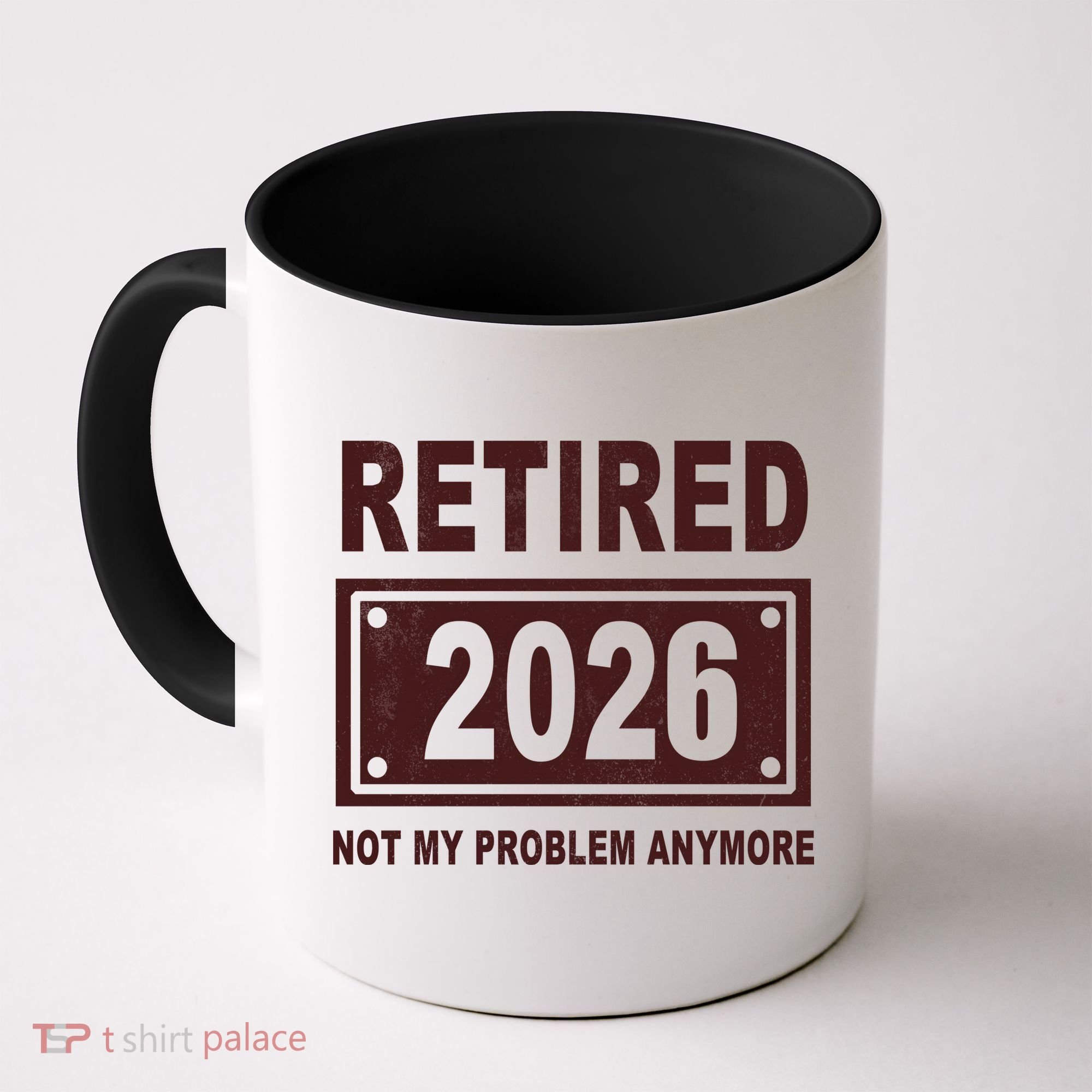 Retired 2026 Not My Problem Anymore Coffee Mug