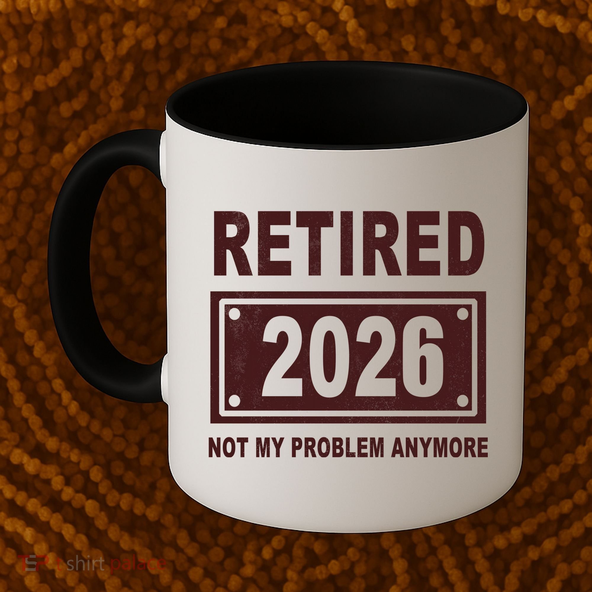 Retired 2026 Not My Problem Anymore Coffee Mug