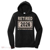 Retired 2026 Not My Problem Anymore Women's Hoodie thumb 0
