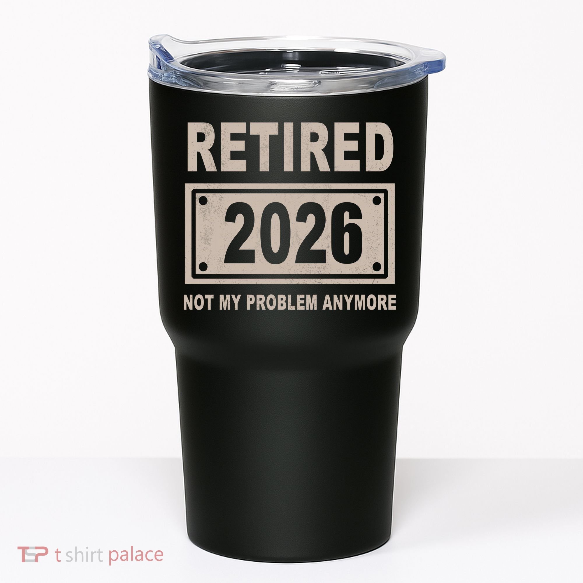 Retired 2026 Not My Problem Anymore Tumbler