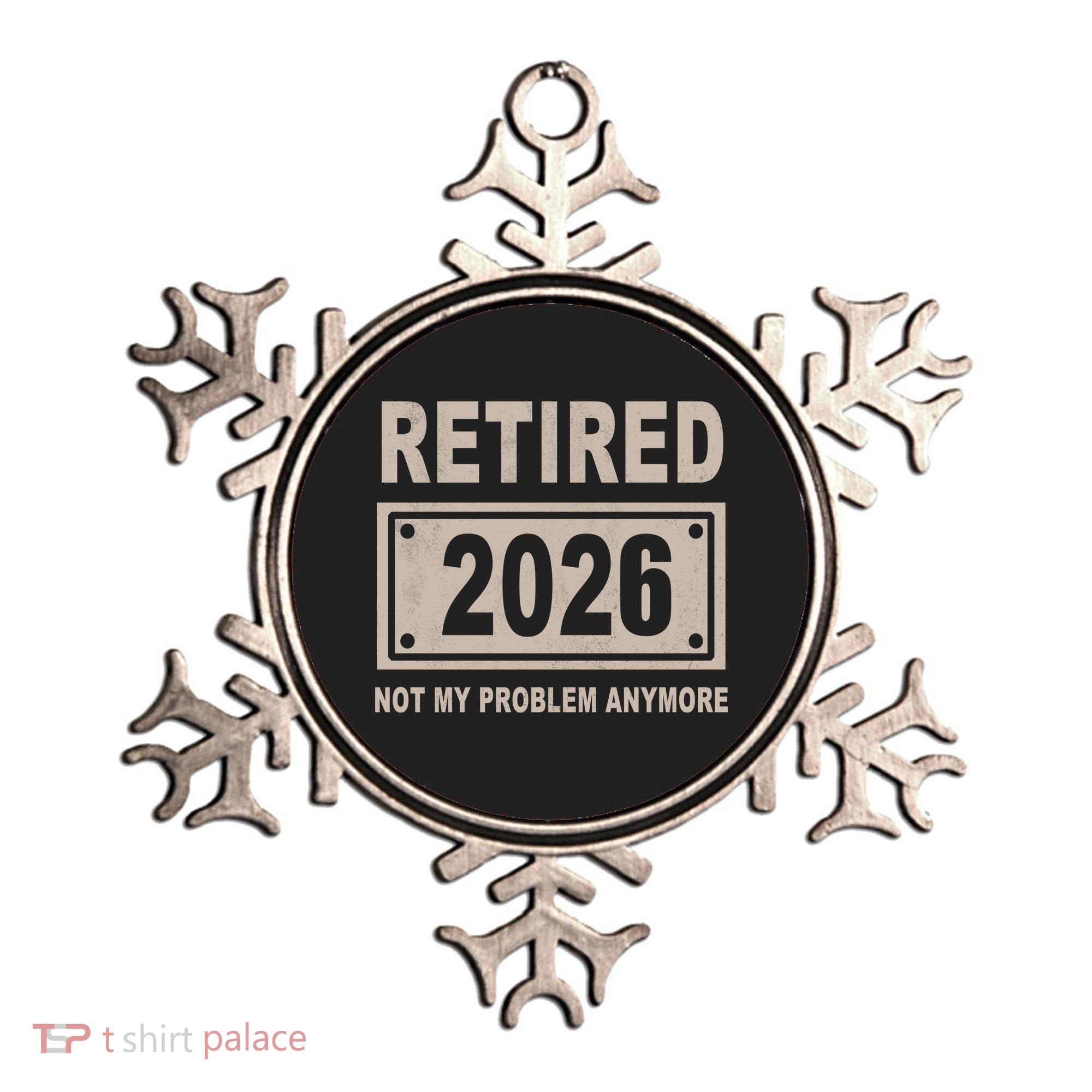 Retired 2026 Not My Problem Anymore Ornament