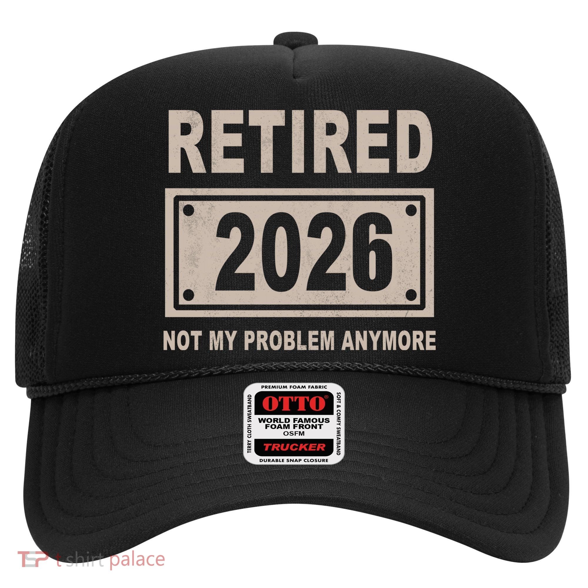 Retired 2026 Not My Problem Anymore Hat