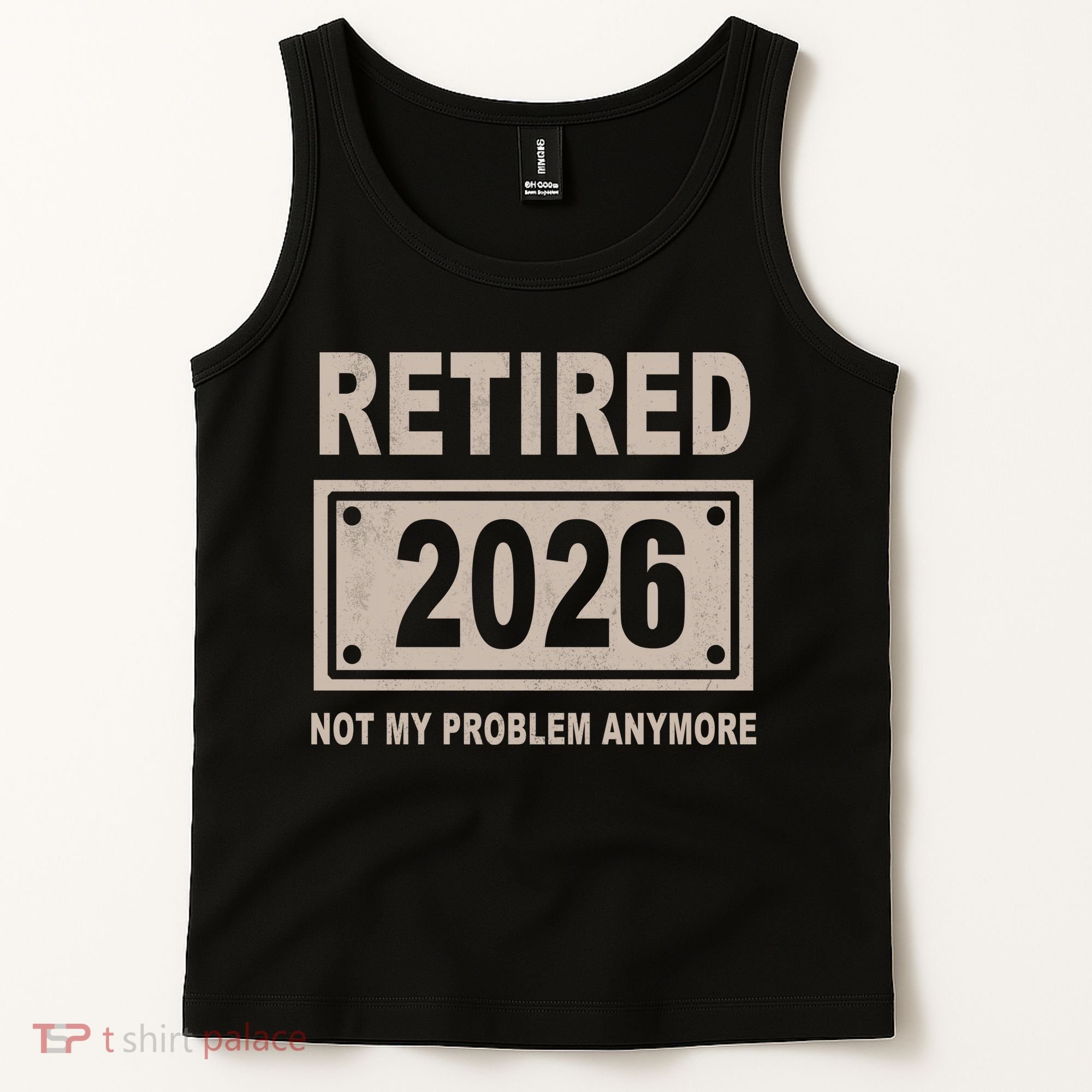 Retired 2026 Not My Problem Anymore Tank Top
