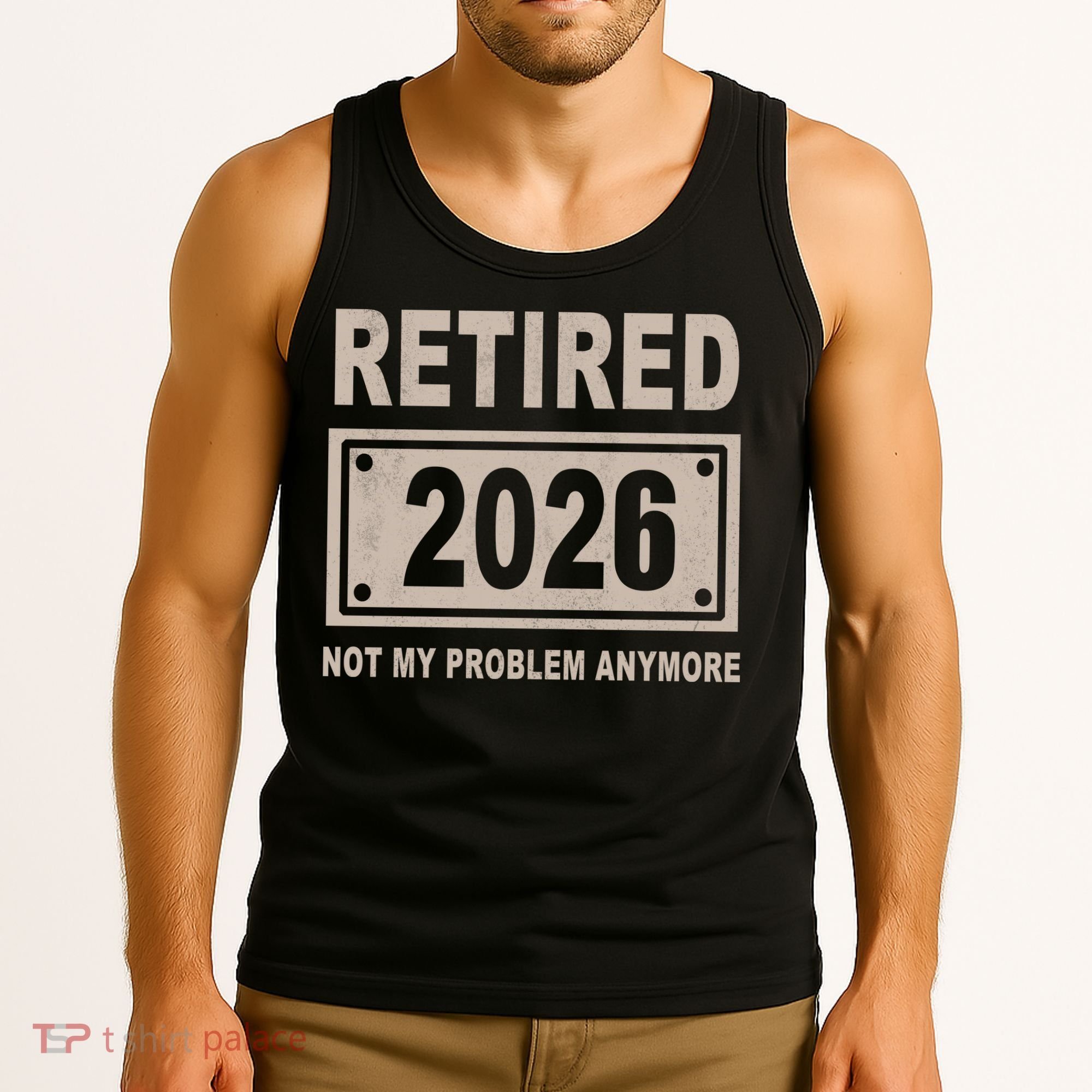 Retired 2026 Not My Problem Anymore Tank Top