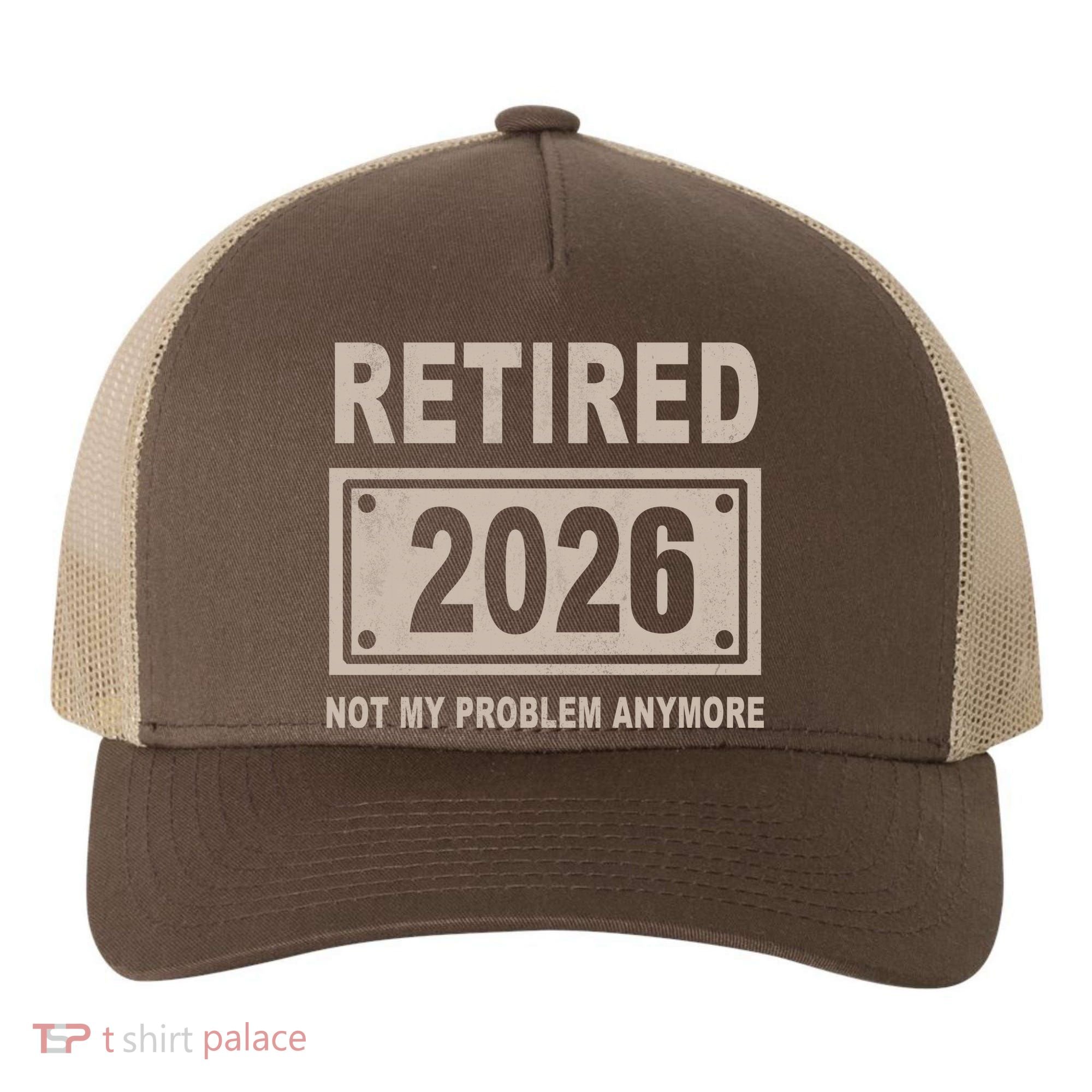 Retired 2026 Not My Problem Anymore Yupoong Adult 5-Panel Trucker Hat