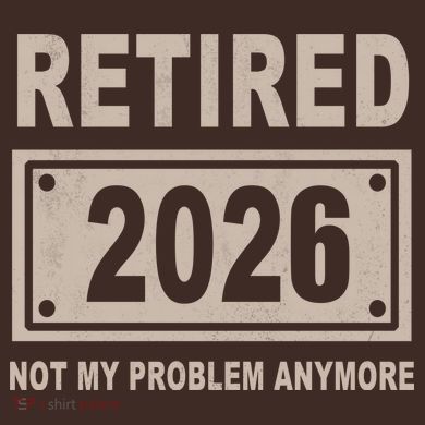 Retired 2026 Not My Problem Anymore Yupoong Adult 5-Panel Trucker Hat