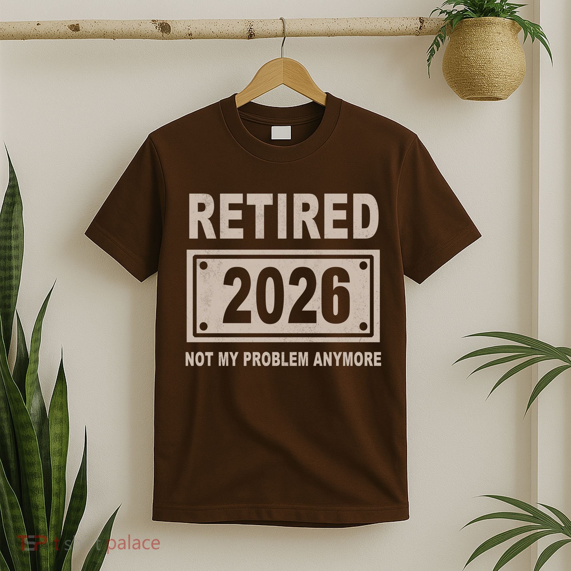 Retired 2026 Not My Problem Anymore T-Shirt