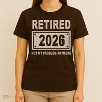 Retired 2026 Not My Problem Anymore T-Shirt thumb 4