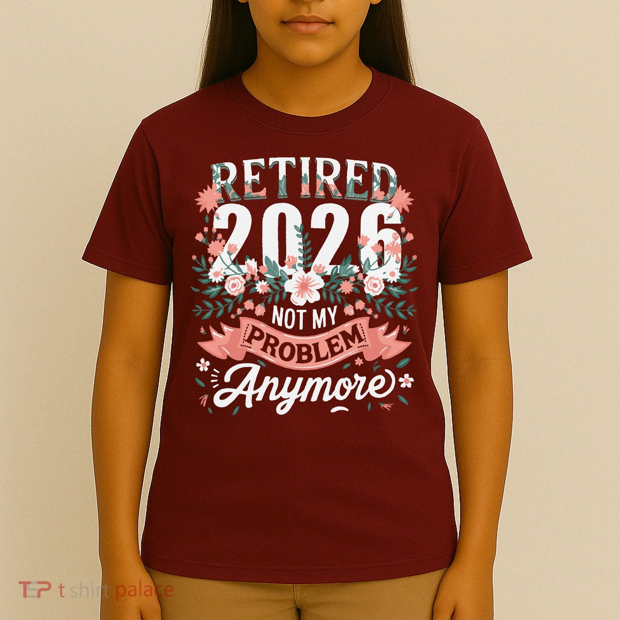 Retired 2026 Not My Problem Anymore Vintage Pink Flowers T-Shirt