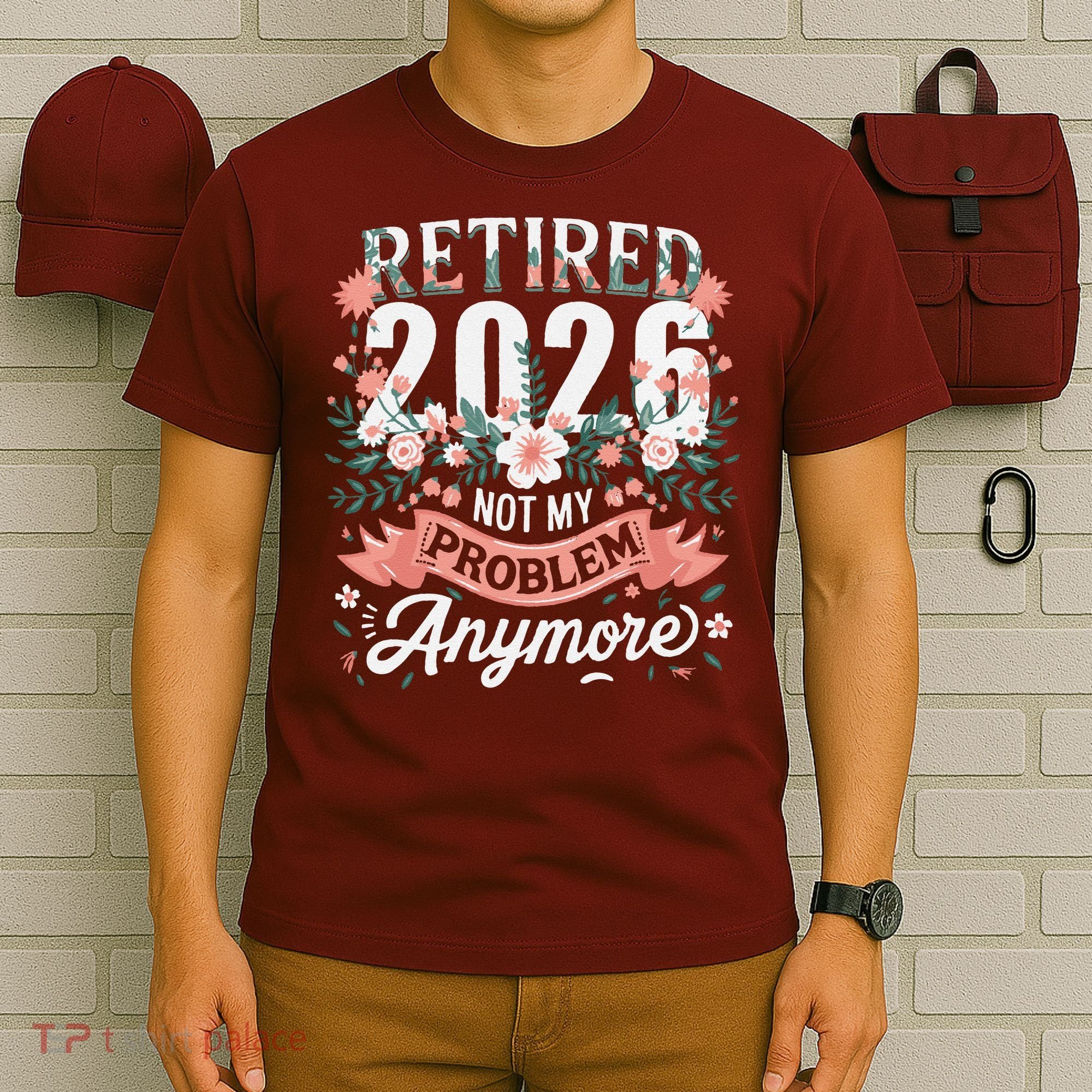 Retired 2026 Not My Problem Anymore Vintage Pink Flowers T-Shirt