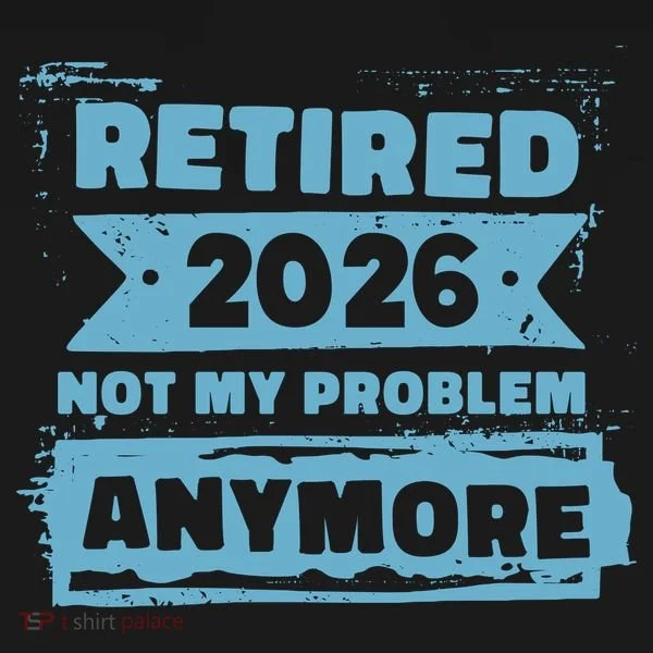 Retired 2026 Not My Problem Anymore Bucket Hat