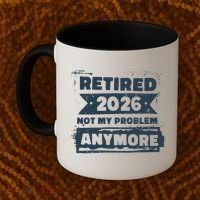 Retired 2026 Not My Problem Anymore Coffee Mug thumb 2