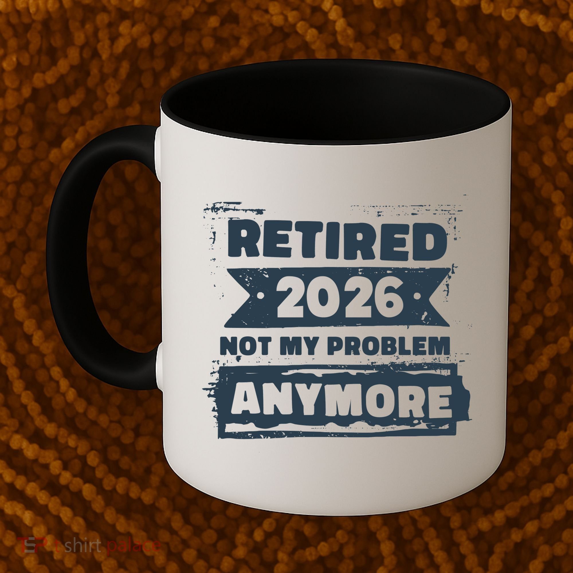 Retired 2026 Not My Problem Anymore Coffee Mug