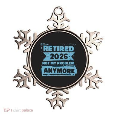 Retired 2026 Not My Problem Anymore Ornament