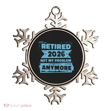 Retired 2026 Not My Problem Anymore Ornament