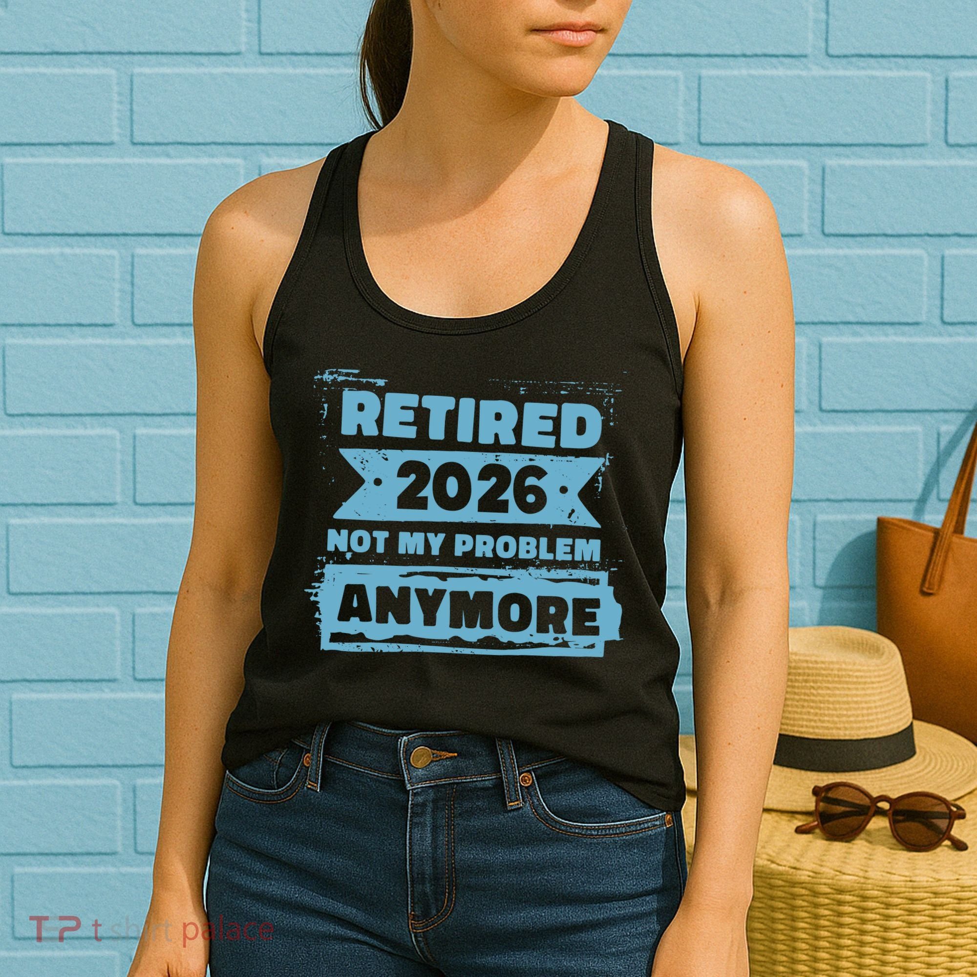 Retired 2026 Not My Problem Anymore Women's Tank Top