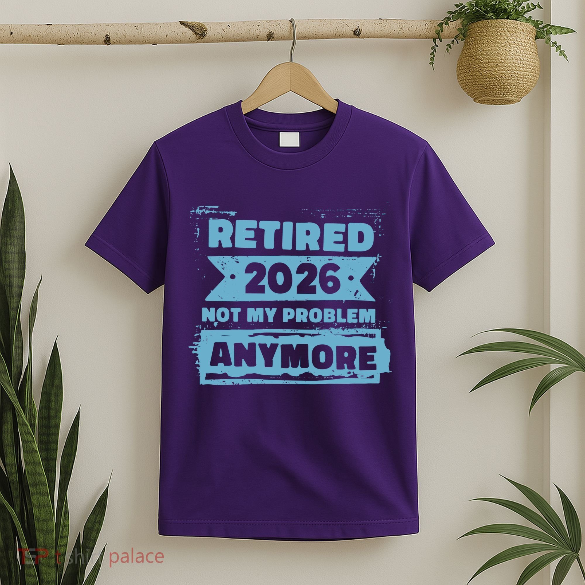 Retired 2026 Not My Problem Anymore T-Shirt