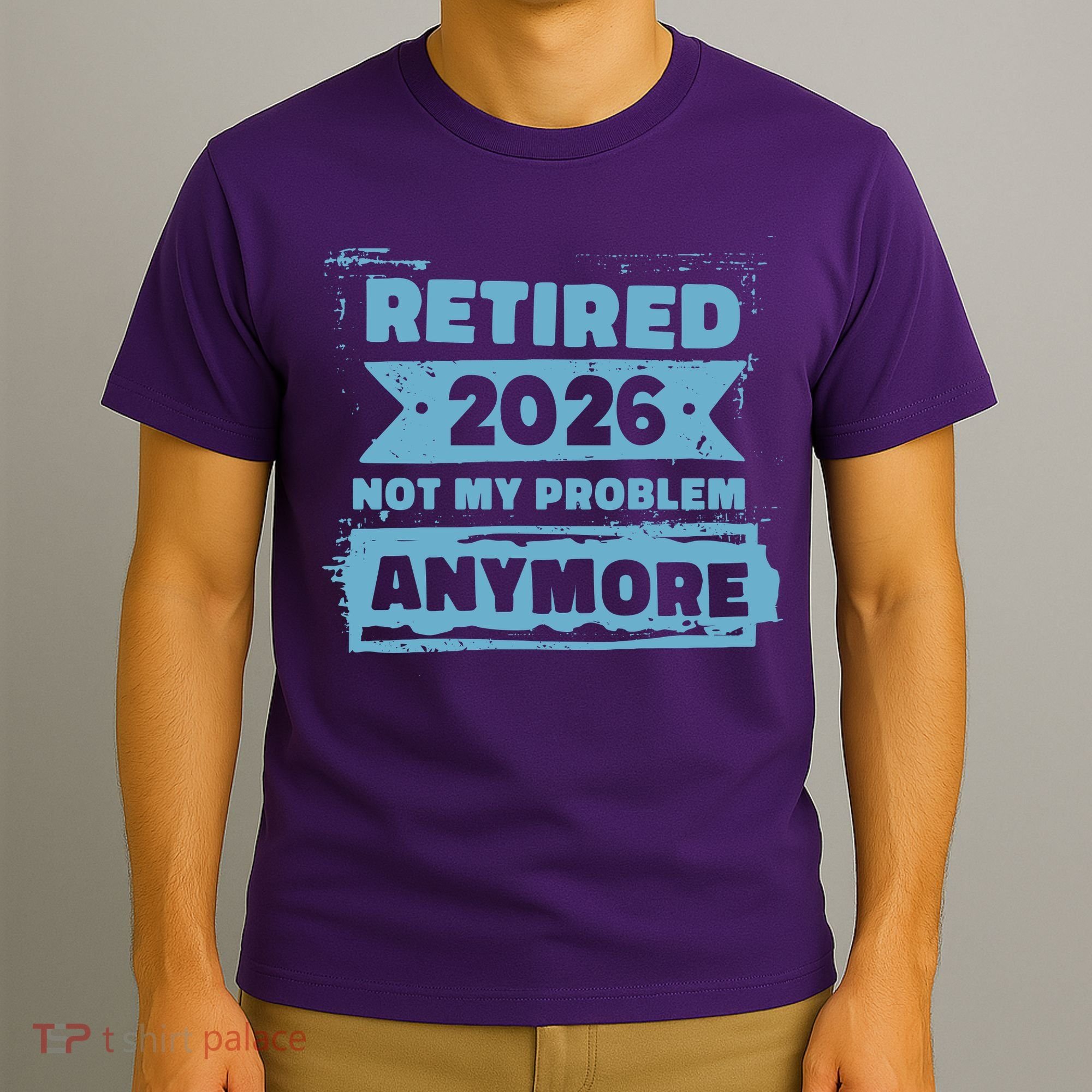 Retired 2026 Not My Problem Anymore T-Shirt
