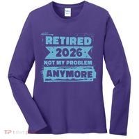 Retired 2026 Not My Problem Anymore Women's Long Sleeve Shirt thumb 0