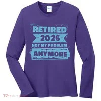 Retired 2026 Not My Problem Anymore Women's Long Sleeve Shirt thumb 0
