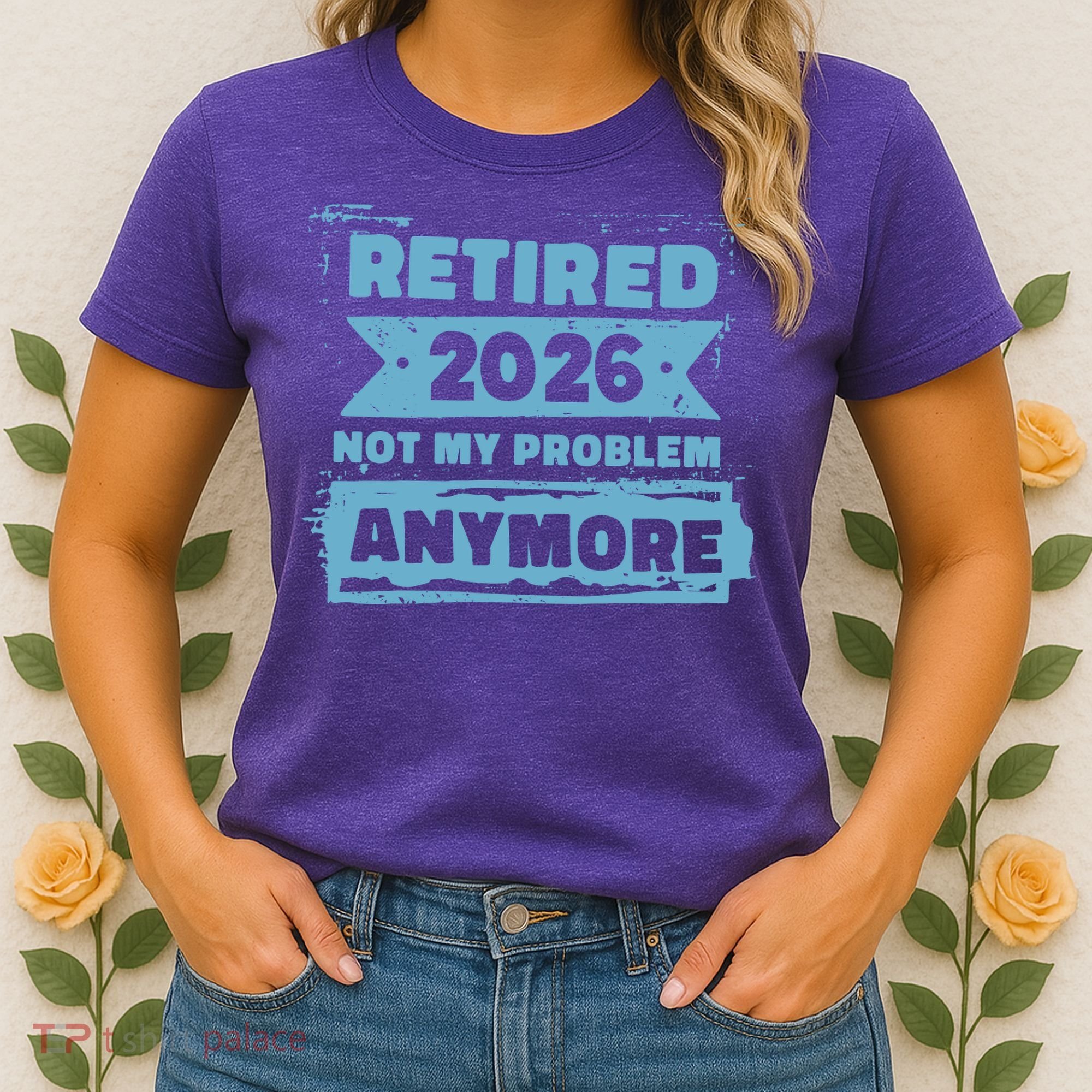 Retired 2026 Not My Problem Anymore Women's T-Shirt