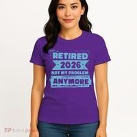 Retired 2026 Not My Problem Anymore Women's T-Shirt thumb 4