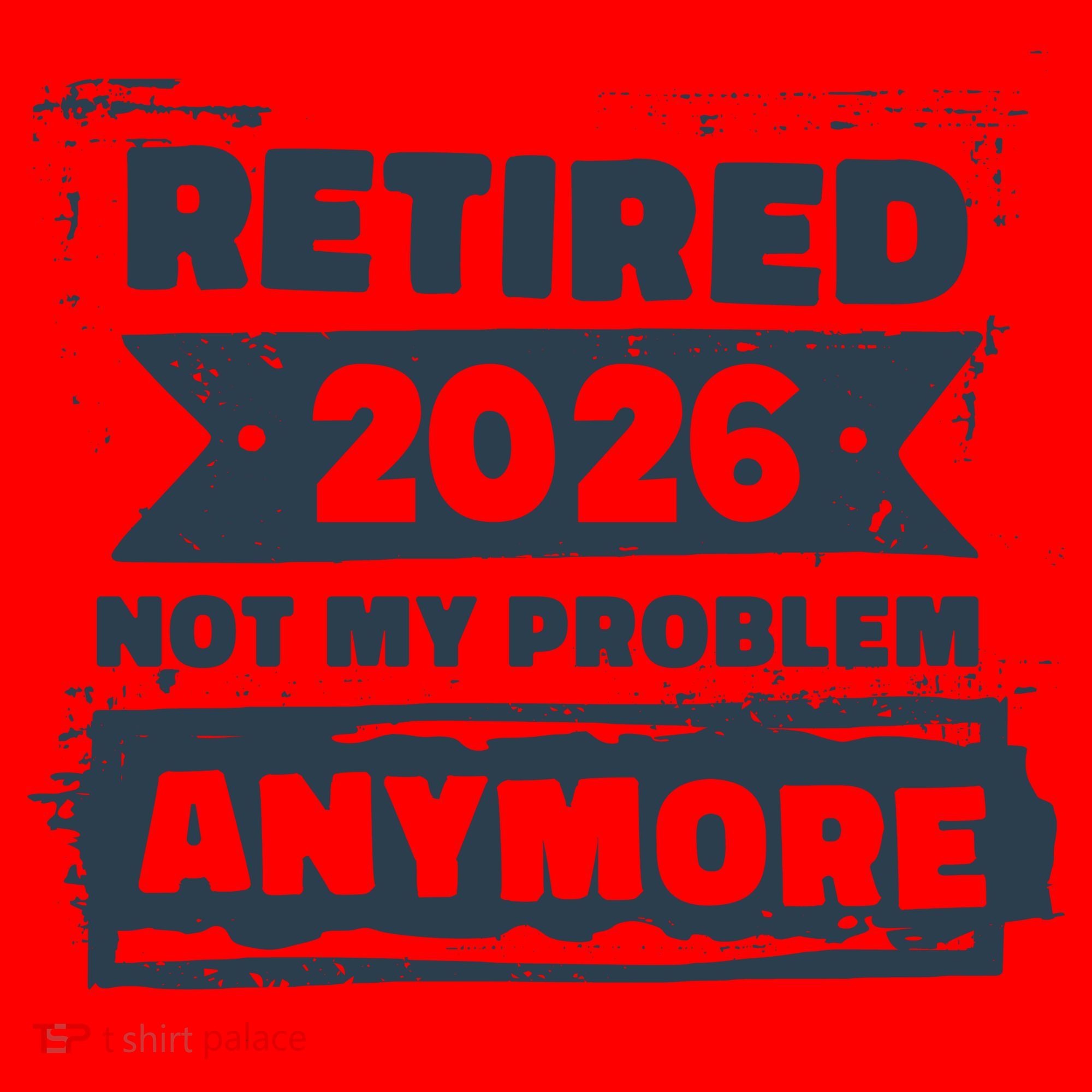 Retired 2026 Not My Problem Anymore Santa Hat
