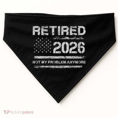 Retired 2026 Not My Problem Anymore Distressed USA Flag USA-Made Doggie Bandana
