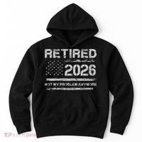 Retired 2026 Not My Problem Anymore Distressed USA Flag Hoodie thumb 0
