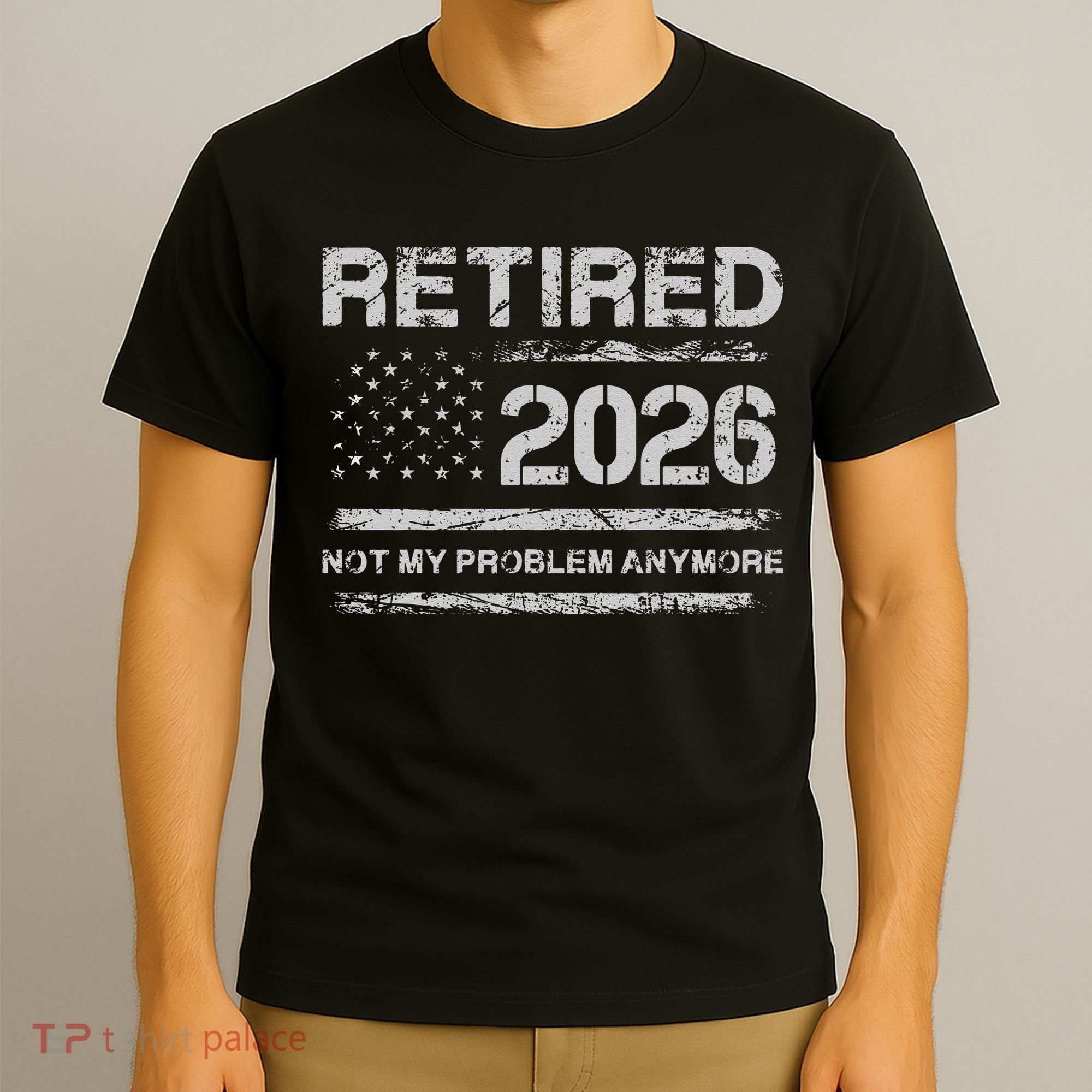 Retired 2026 Not My Problem Anymore Distressed USA Flag T-Shirt