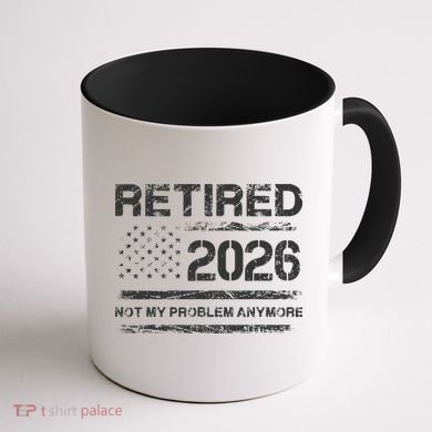 Retired 2026 Not My Problem Anymore Distressed USA Flag Coffee Mug back
