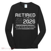 Retired 2026 Not My Problem Anymore Distressed USA Flag Tall Long Sleeve Shirt thumb 0