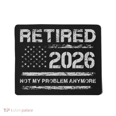 Retired 2026 Not My Problem Anymore Distressed USA Flag Mousepad