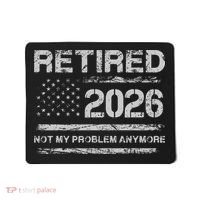 Retired 2026 Not My Problem Anymore Distressed USA Flag Mousepad thumb 0