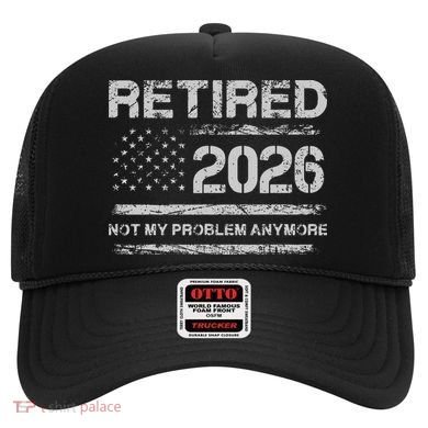 Retired 2026 Not My Problem Anymore Distressed USA Flag Hat