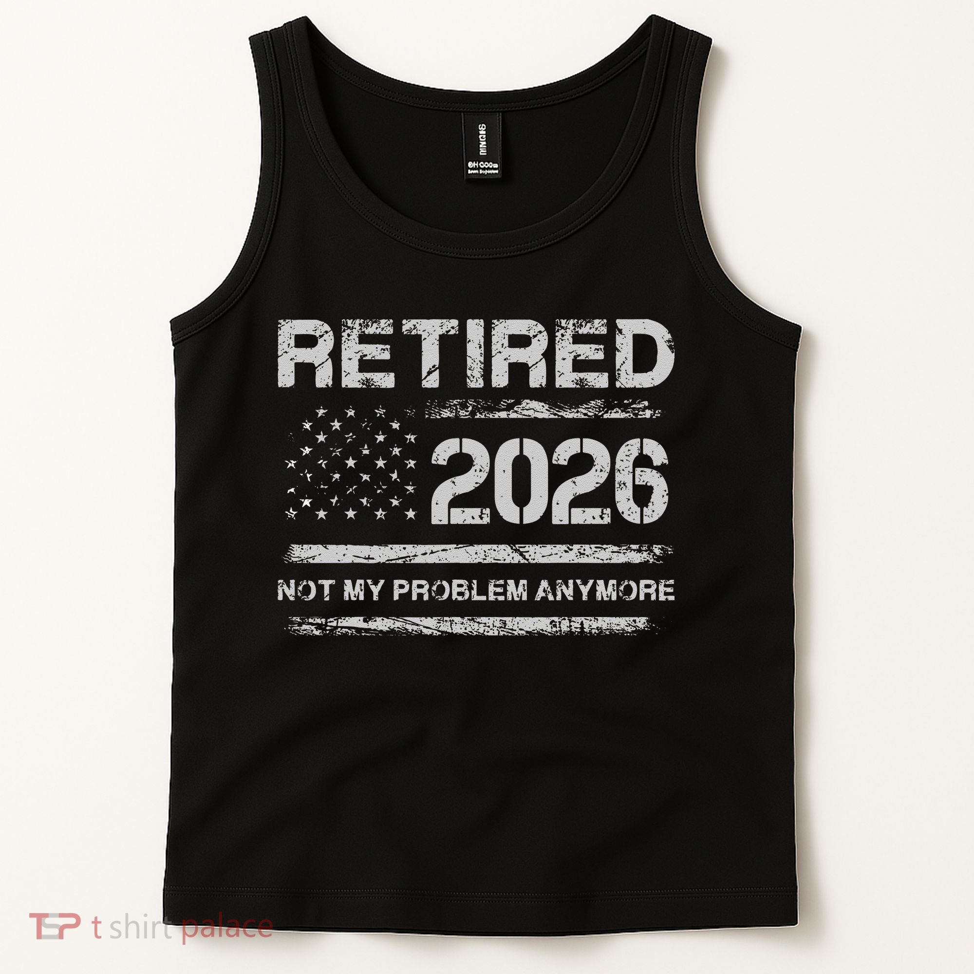 Retired 2026 Not My Problem Anymore Distressed USA Flag Tank Top