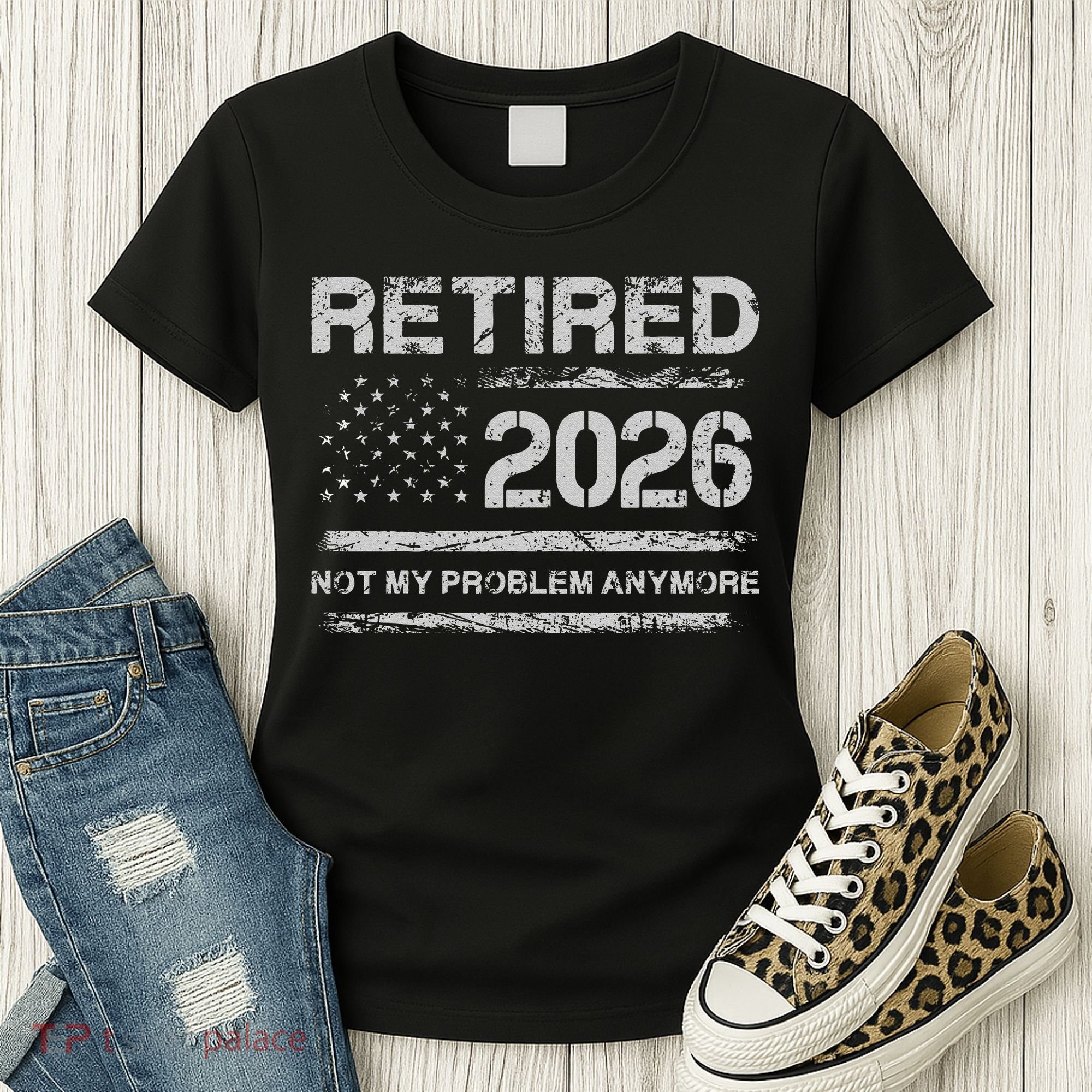 Retired 2026 Not My Problem Anymore Distressed USA Flag Women's T-Shirt