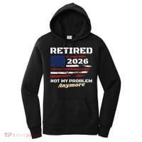 Retired 2026 Not My Problem Anymore American US Flag Women's Hoodie thumb 0