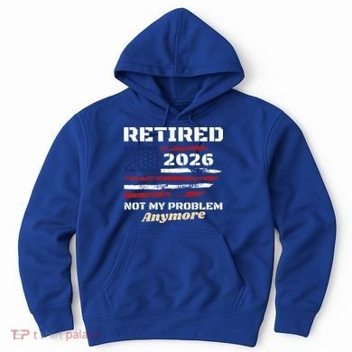 Retired 2026 Not My Problem Anymore American US Flag Hoodie