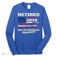 Retired 2026 Not My Problem Anymore American US Flag Long Sleeve Shirt thumb 0