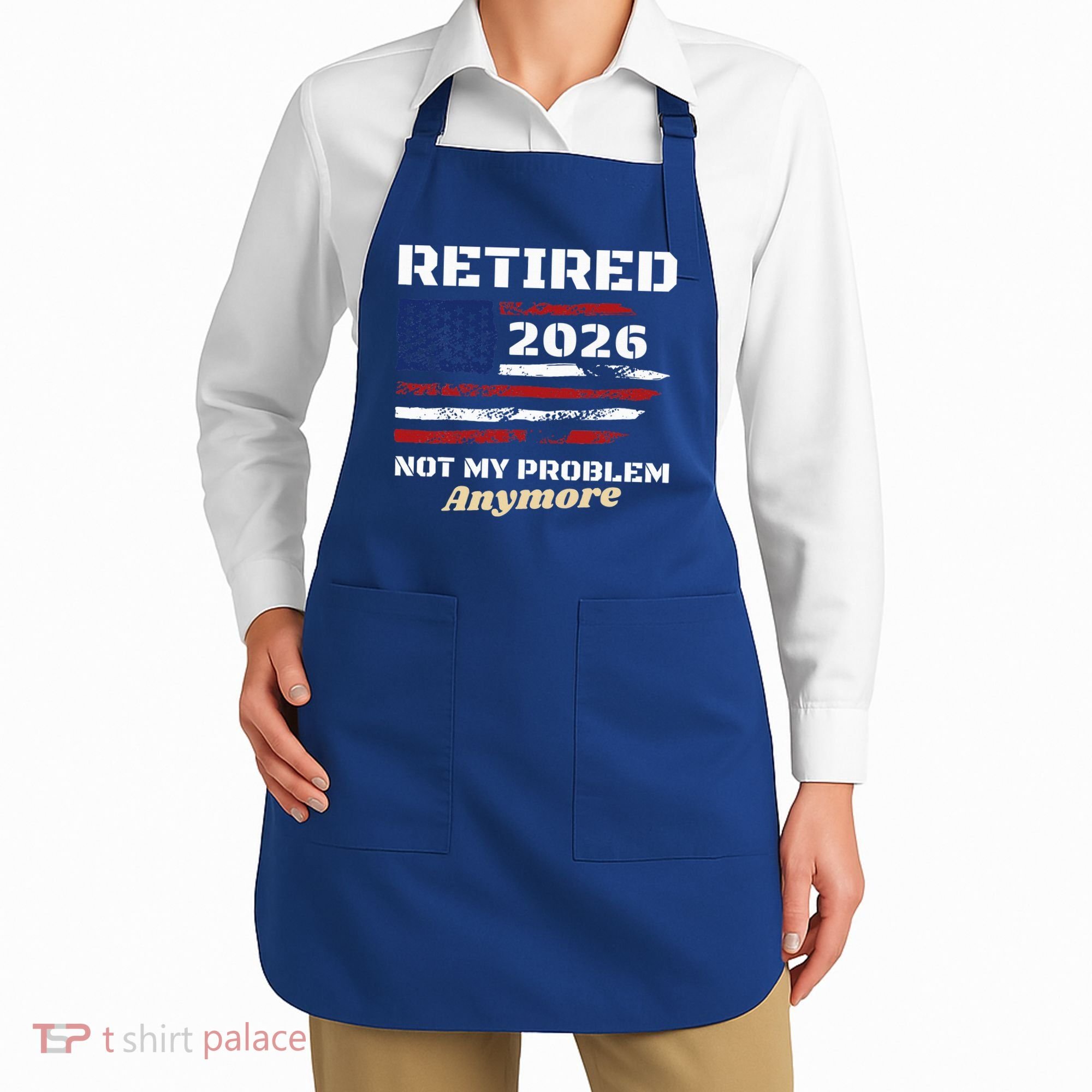 Retired 2026 Not My Problem Anymore American US Flag Apron