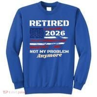 Retired 2026 Not My Problem Anymore American US Flag Sweatshirt thumb 0