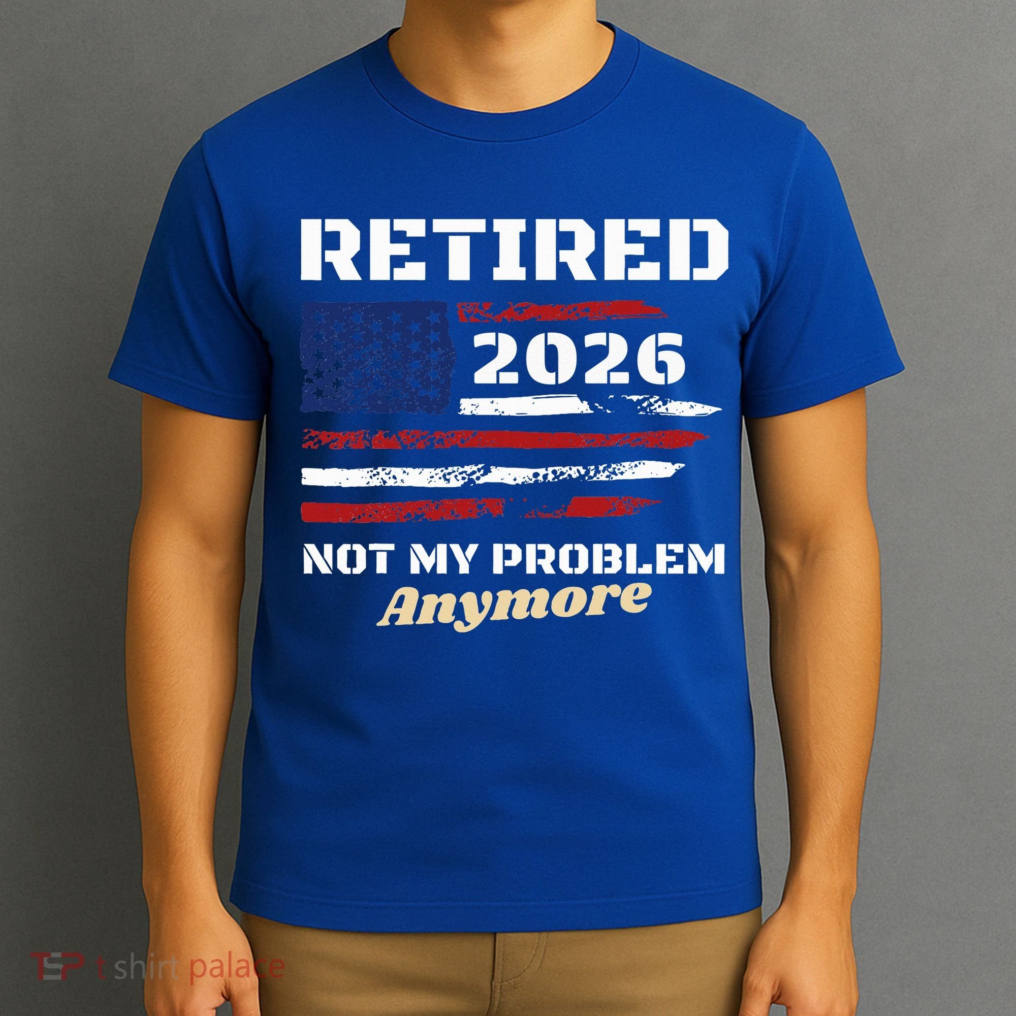 Retired 2026 Not My Problem Anymore American US Flag T-Shirt