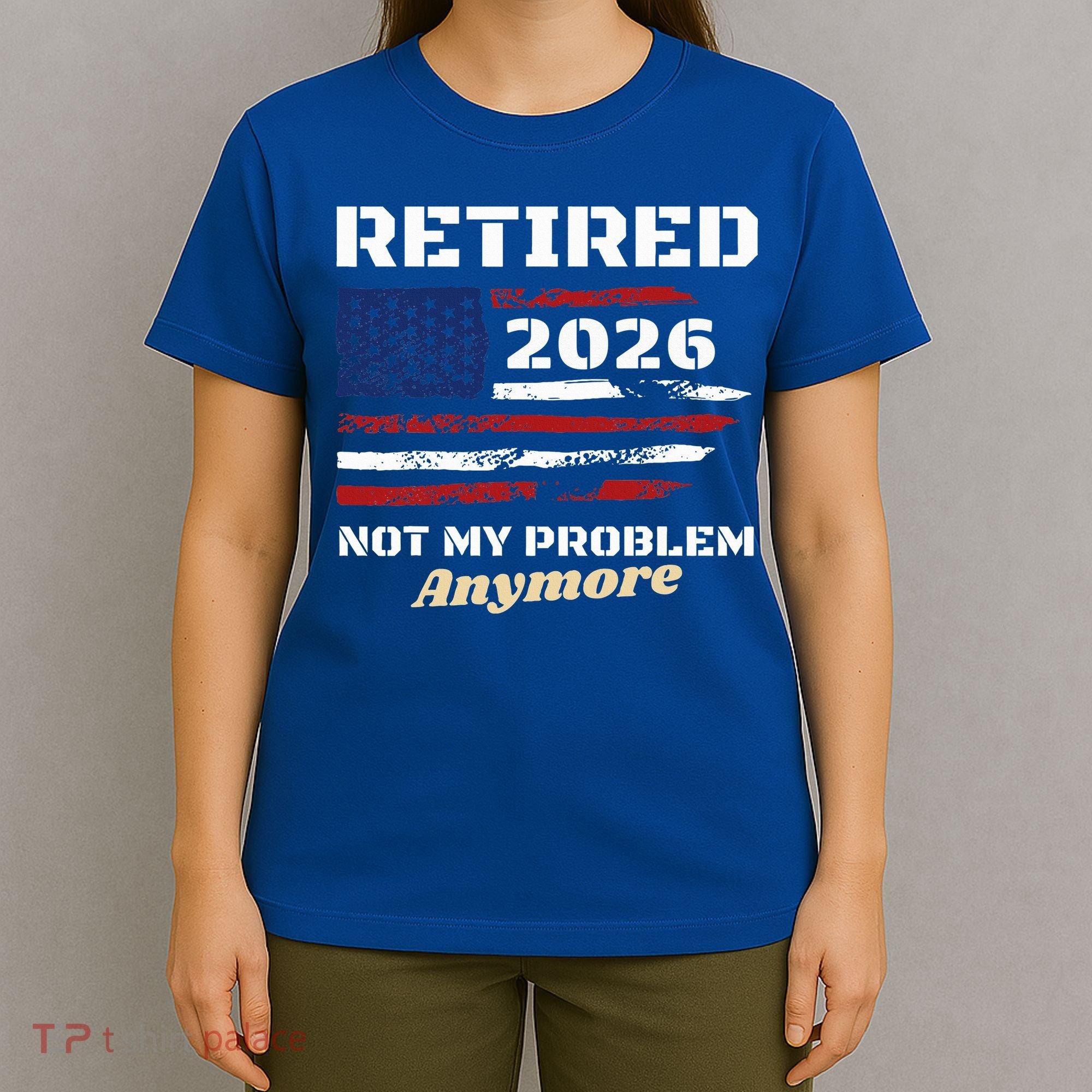 Retired 2026 Not My Problem Anymore American US Flag T-Shirt