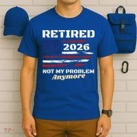 Retired 2026 Not My Problem Anymore American US Flag T-Shirt thumb 6