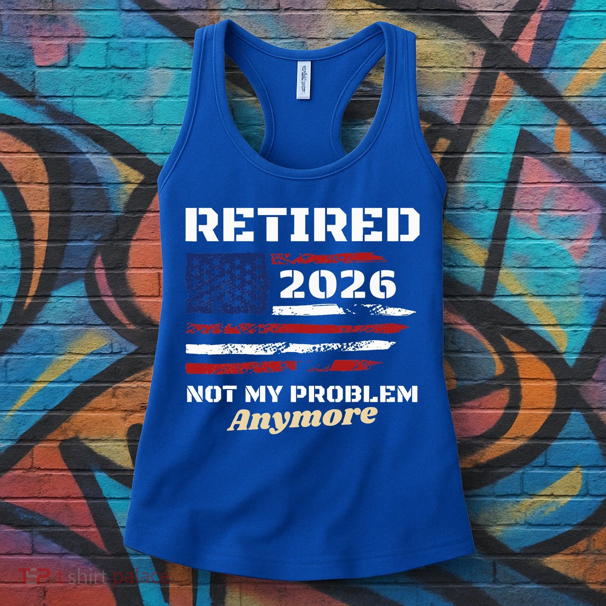Retired 2026 Not My Problem Anymore American US Flag Women's Tank Top