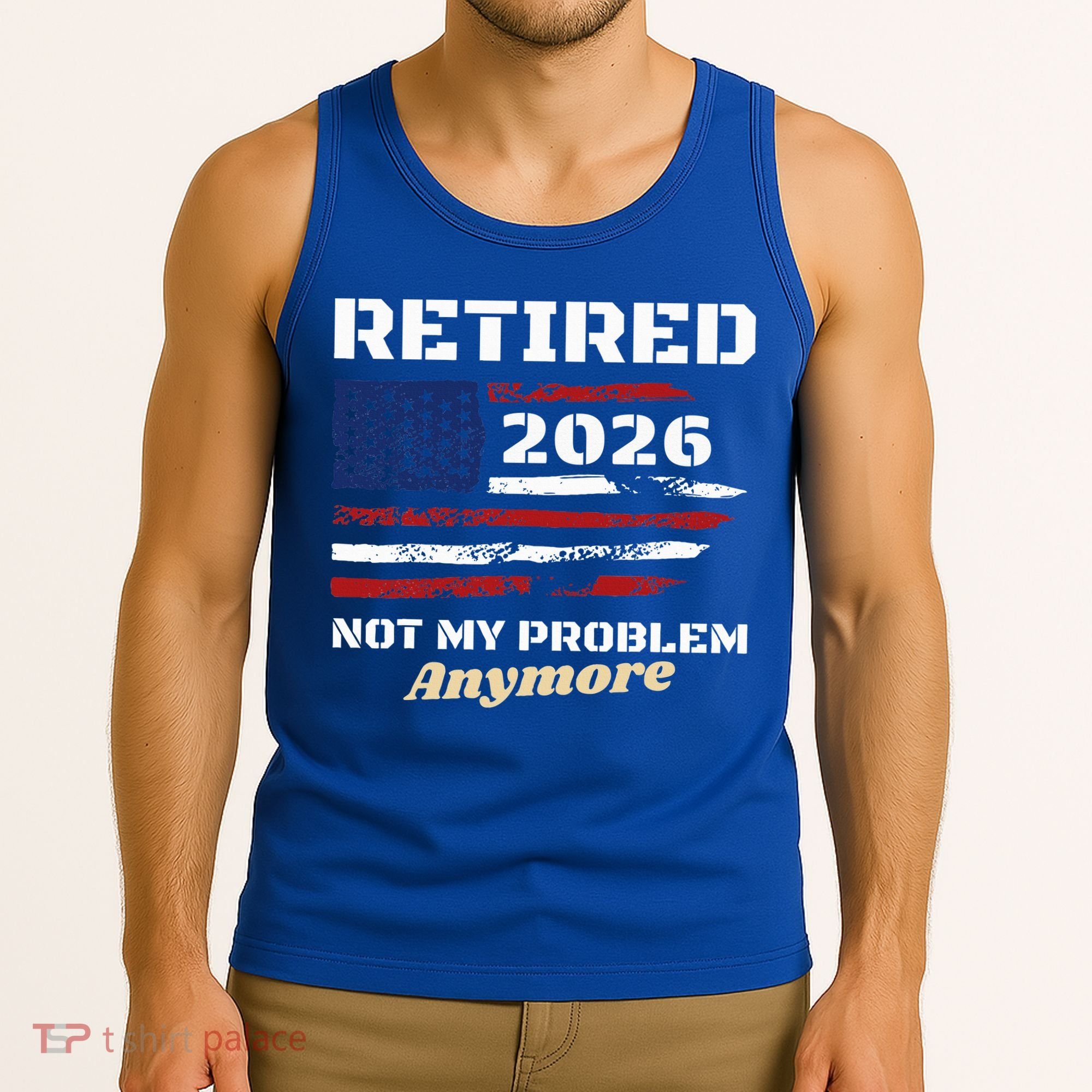 Retired 2026 Not My Problem Anymore American US Flag Tank Top