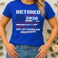 Retired 2026 Not My Problem Anymore American US Flag Women's T-Shirt thumb 2