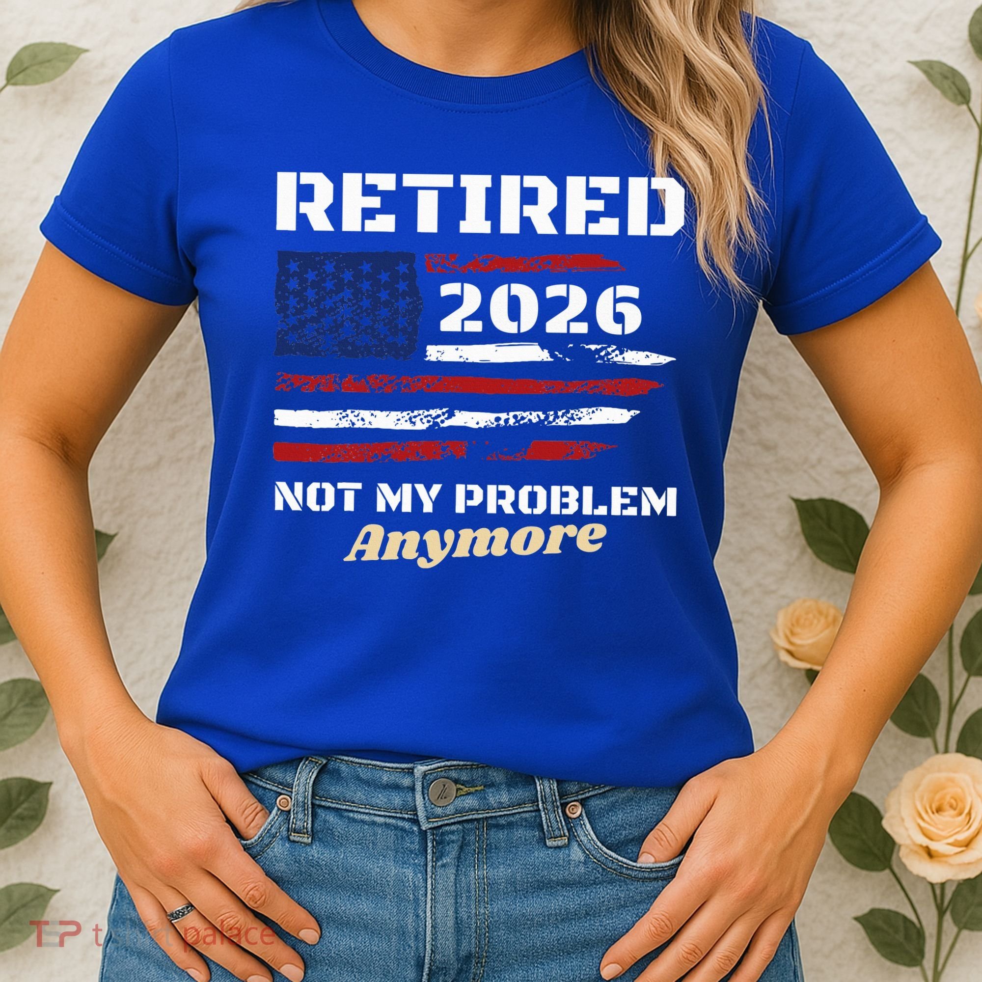Retired 2026 Not My Problem Anymore American US Flag Women's T-Shirt