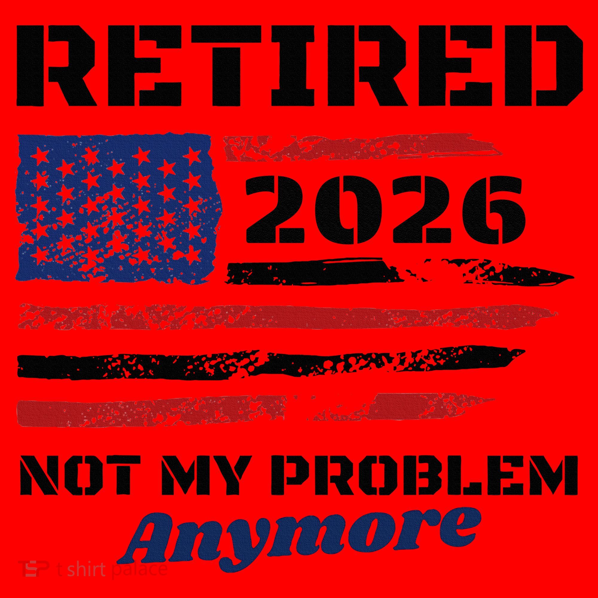 Retired 2026 Not My Problem Anymore American US Flag Santa Hat